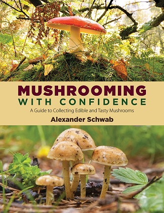 Mushrooming with Confidence Book by Alex Schwab